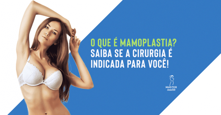 O que é mamoplastia? Saiba se a cirurgia é indicada para você!