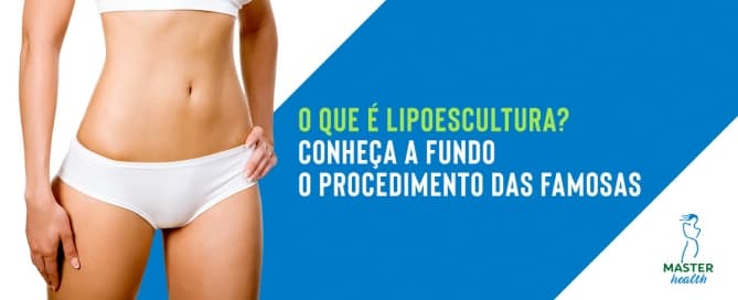 O que é lipoescultura? Conheça a fundo o procedimento das famosas