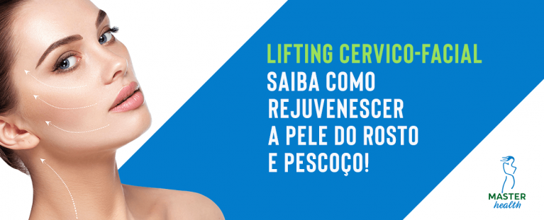 Lifting cervico-facial: saiba como rejuvenescer a pele do rosto e pescoço!