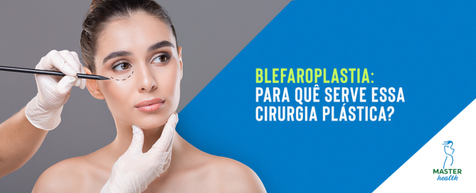 Para quê serve a blefaroplastia