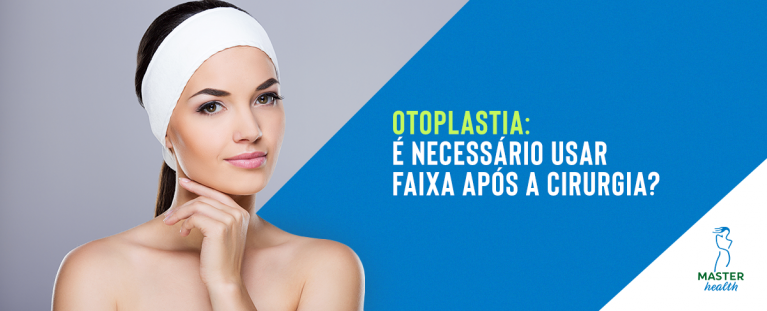 Faixa após otoplastia: é necessário usar?