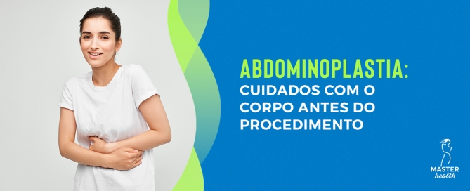 Cirurgia plástica abdominoplastia: cuidados com o corpo antes do procedimento
