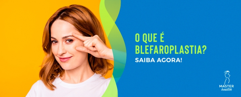 O que é blefaroplastia? Saiba agora!