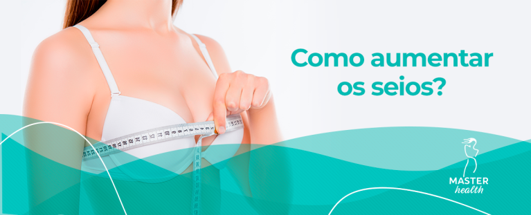 como aumentar os seios