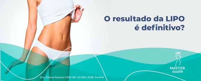 resultado da lipoaspiração: quanto tempo dura?